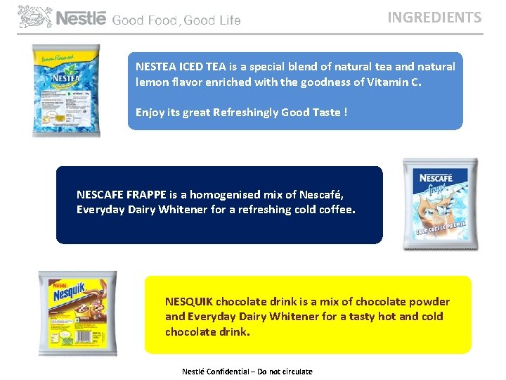 INGREDIENTS NESTEA ICED TEA is a special blend of natural tea and natural lemon