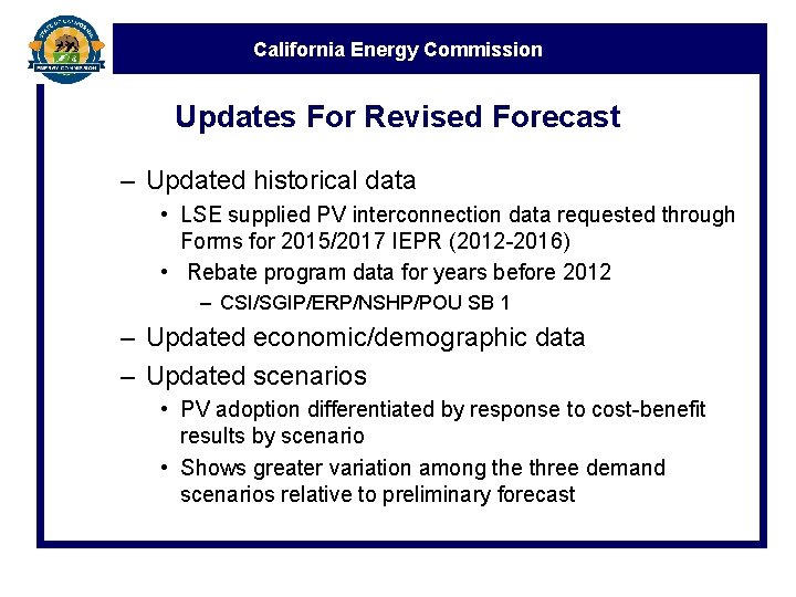 California Energy Commission Updates For Revised Forecast – Updated historical data • LSE supplied