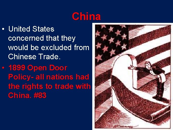 China • United States concerned that they would be excluded from Chinese Trade. •