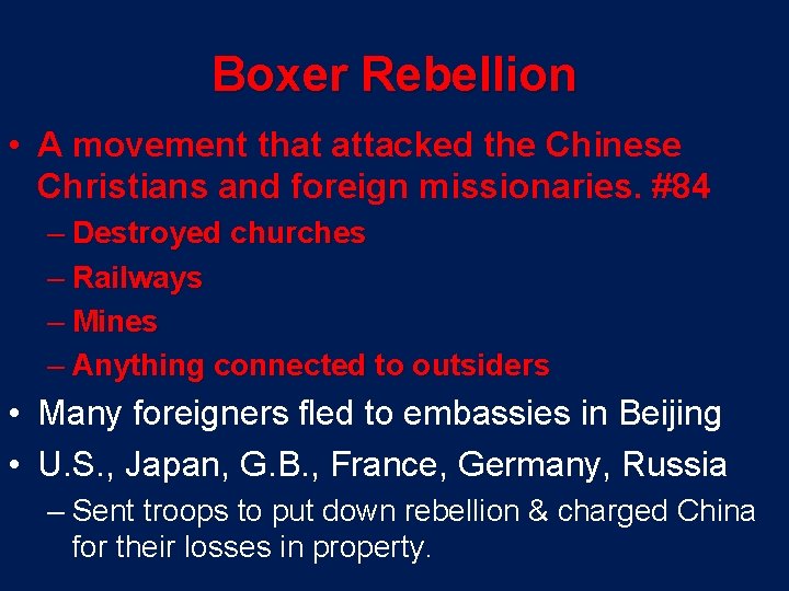 Boxer Rebellion • A movement that attacked the Chinese Christians and foreign missionaries. #84