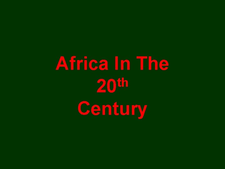 Africa In The th 20 Century 