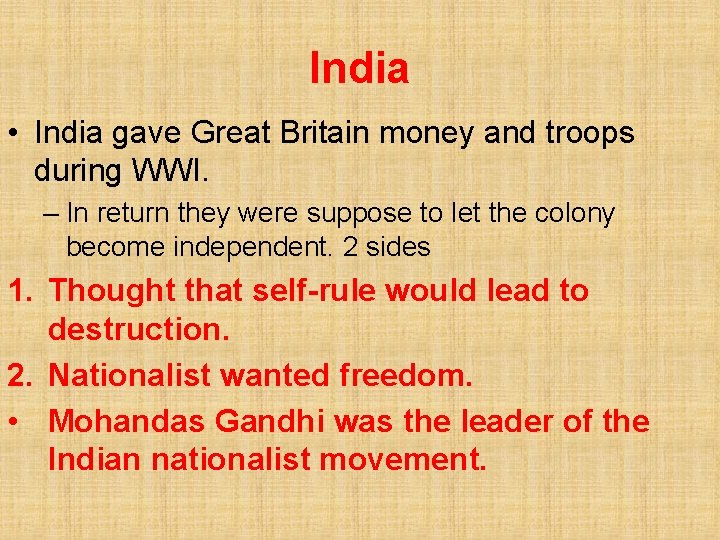 India • India gave Great Britain money and troops during WWI. – In return