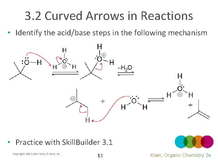 3. 2 Curved Arrows in Reactions • Identify the acid/base steps in the following