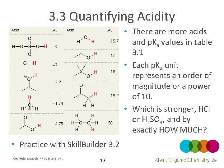 3. 3 Quantifying Acidity • There are more acids and p. Ka values in