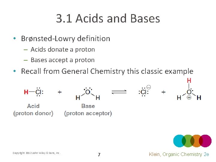 3. 1 Acids and Bases • Brønsted-Lowry definition – Acids donate a proton –