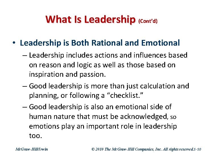 What Is Leadership (Cont’d) • Leadership is Both Rational and Emotional – Leadership includes