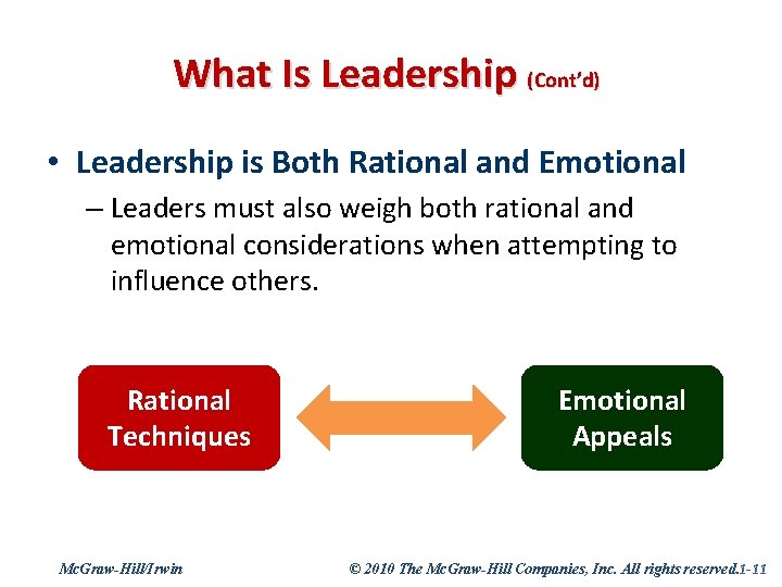 What Is Leadership (Cont’d) • Leadership is Both Rational and Emotional – Leaders must