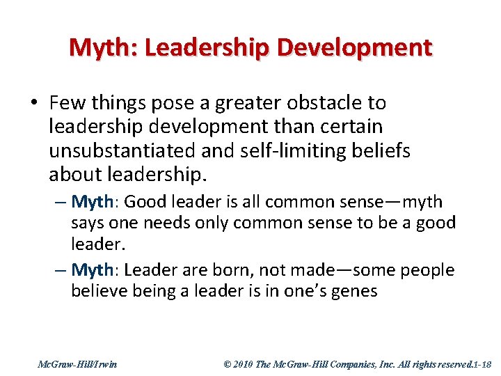 Myth: Leadership Development • Few things pose a greater obstacle to leadership development than