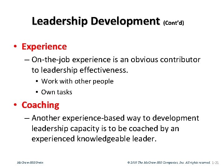 Leadership Development (Cont’d) • Experience – On-the-job experience is an obvious contributor to leadership