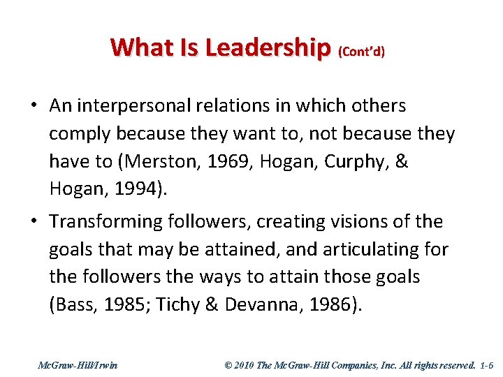 What Is Leadership (Cont’d) • An interpersonal relations in which others comply because they