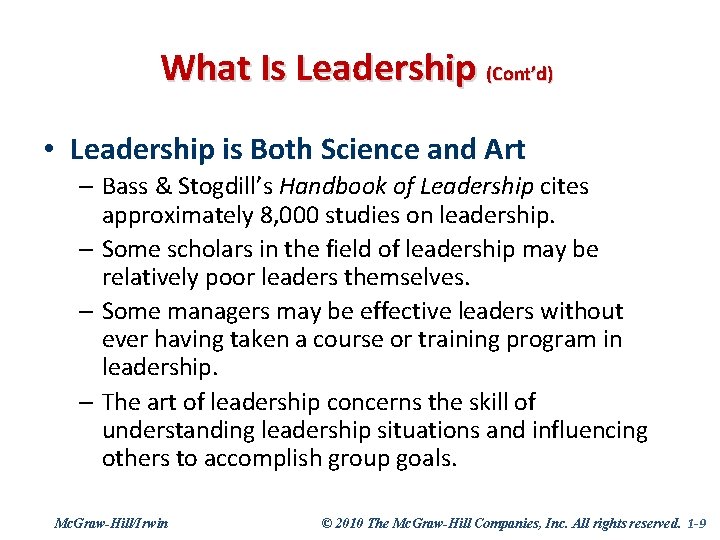 What Is Leadership (Cont’d) • Leadership is Both Science and Art – Bass &