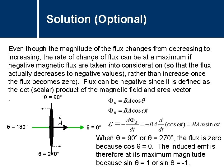 Solution (Optional) Even though the magnitude of the flux changes from decreasing to increasing, Solution (Optional) Even though the magnitude of the flux changes from decreasing to increasing,