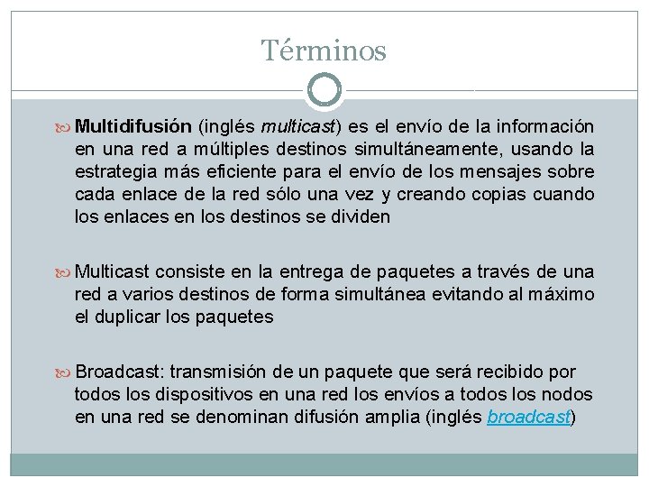 Términos Multidifusión (inglés multicast) es el envío de la información en una red a Términos Multidifusión (inglés multicast) es el envío de la información en una red a