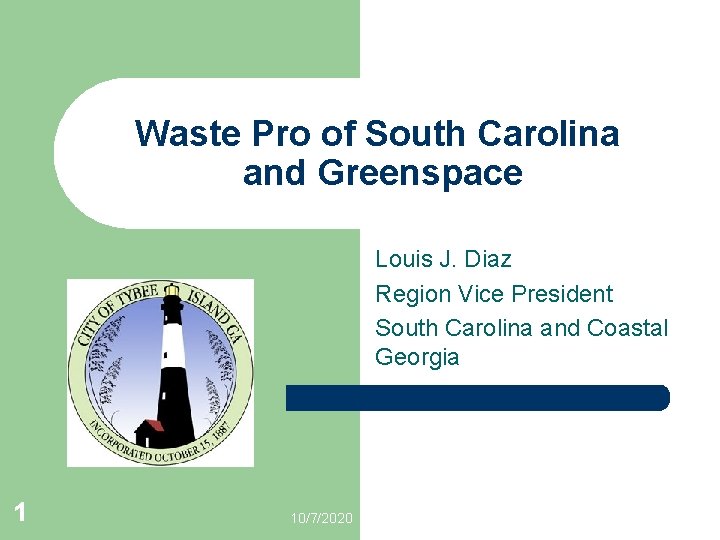Waste Pro of South Carolina and Greenspace Louis J. Diaz Region Vice President South