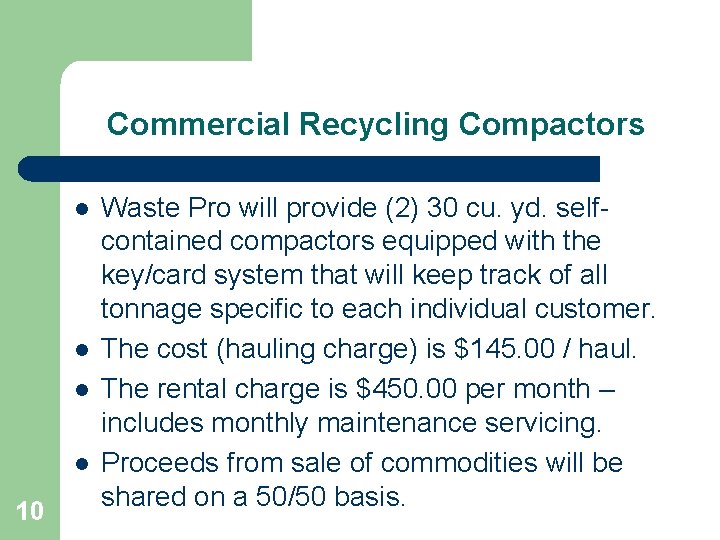  Commercial Recycling Compactors l l 10 Waste Pro will provide (2) 30 cu.