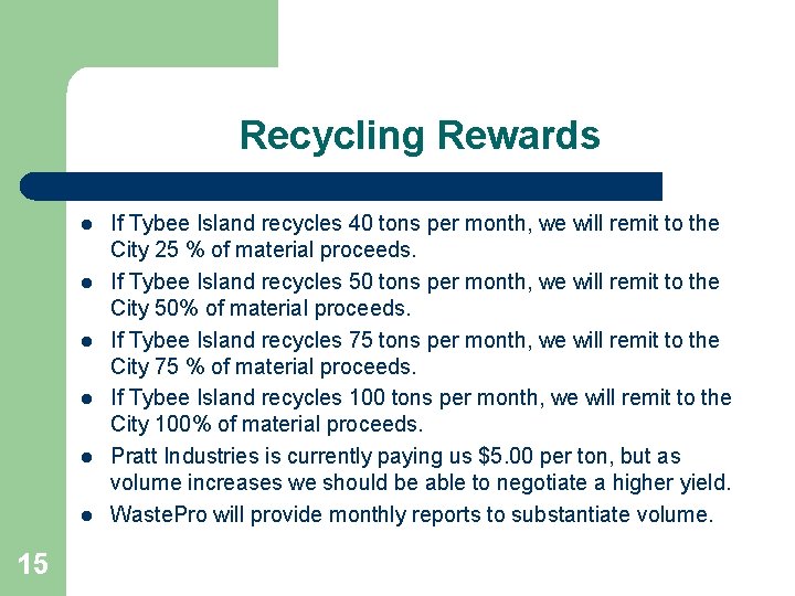 Recycling Rewards l l l 15 If Tybee Island recycles 40 tons per month,