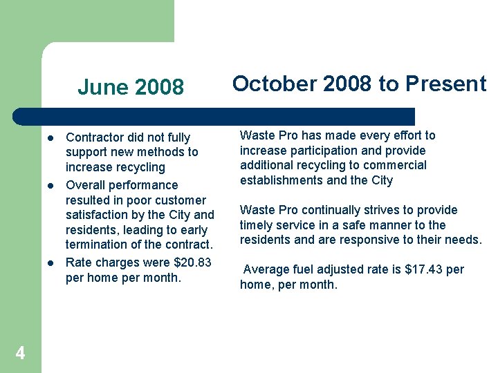  June 2008 l l l 4 Contractor did not fully support new methods