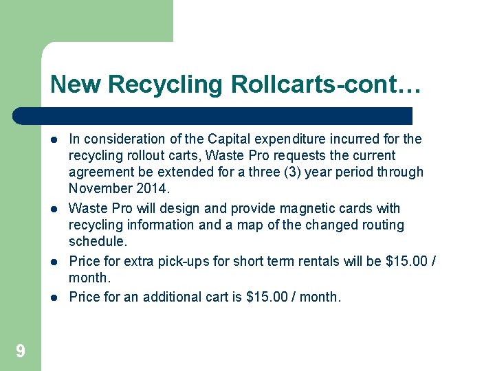 New Recycling Rollcarts-cont… l l 9 In consideration of the Capital expenditure incurred for