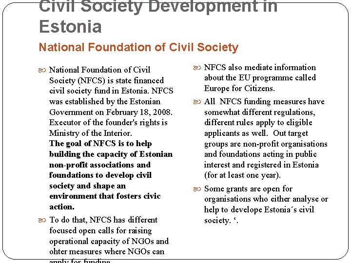 Civil Society Development in Estonia National Foundation of Civil Society National Foundation of Civil