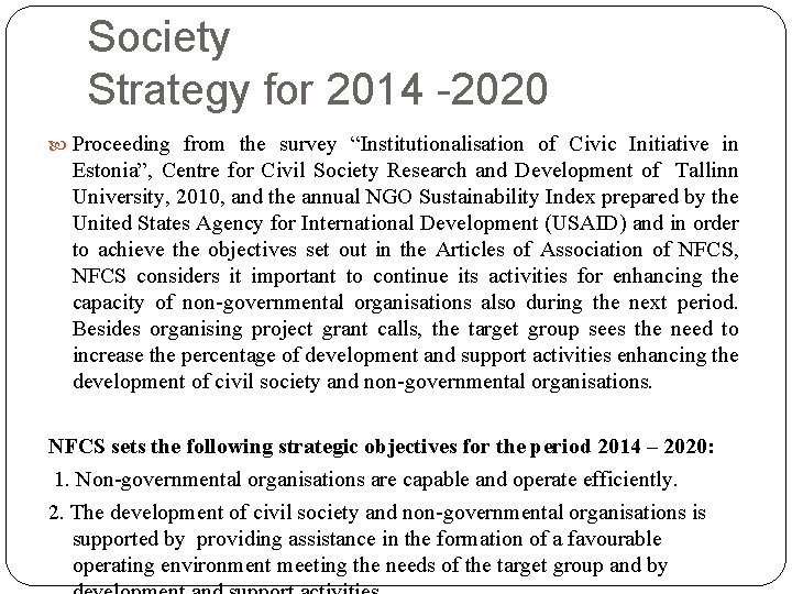 Society Strategy for 2014 -2020 Proceeding from the survey “Institutionalisation of Civic Initiative in