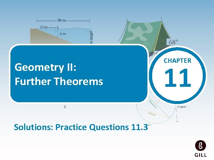 Geometry II: Further Theorems Solutions: Practice Questions 11. 3 CHAPTER 11 