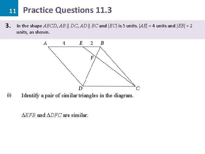 11 3. (i) Practice Questions 11. 3 In the shape ABCD, AB || DC,