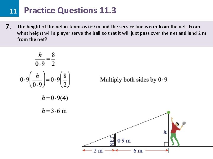 11 7. Practice Questions 11. 3 The height of the net in tennis is