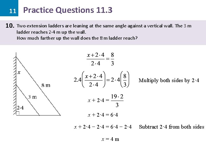 11 10. Practice Questions 11. 3 Two extension ladders are leaning at the same