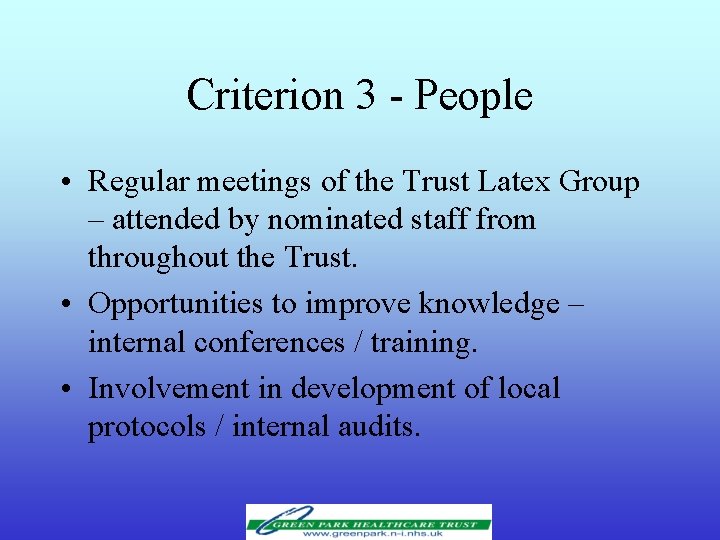 Criterion 3 - People • Regular meetings of the Trust Latex Group – attended