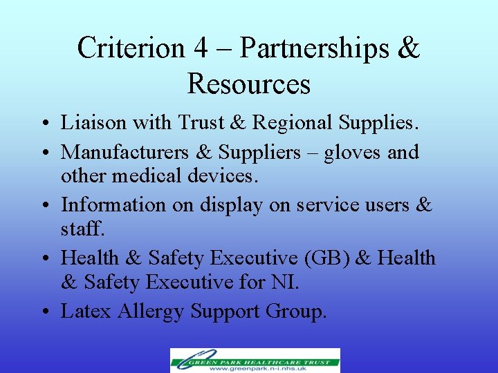 Criterion 4 – Partnerships & Resources • Liaison with Trust & Regional Supplies. •