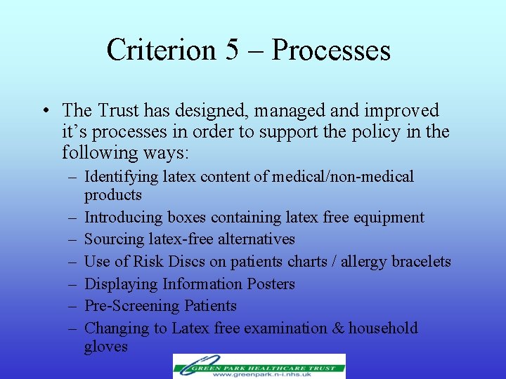 Criterion 5 – Processes • The Trust has designed, managed and improved it’s processes