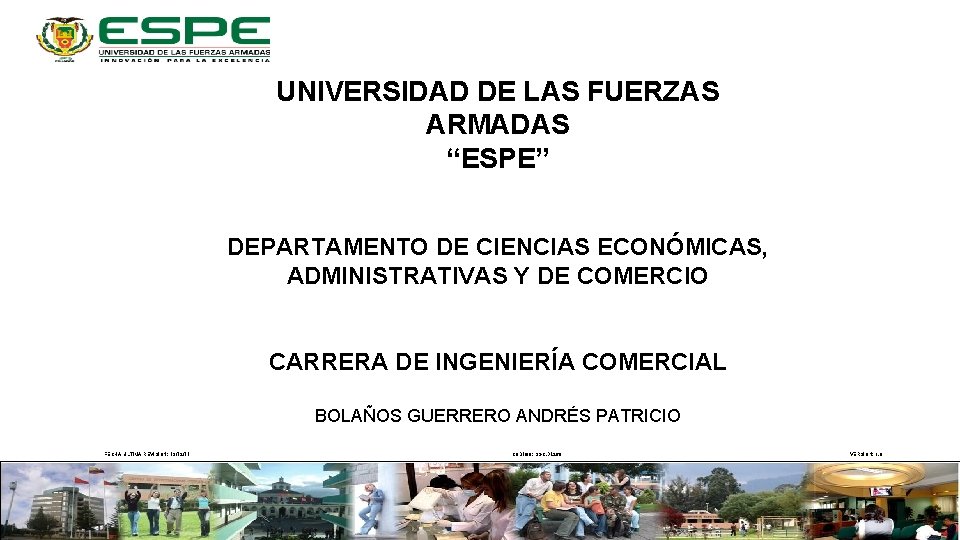 UNIVERSIDAD DE LAS FUERZAS ARMADAS “ESPE” DEPARTAMENTO DE CIENCIAS ECONÓMICAS, ADMINISTRATIVAS Y DE COMERCIO