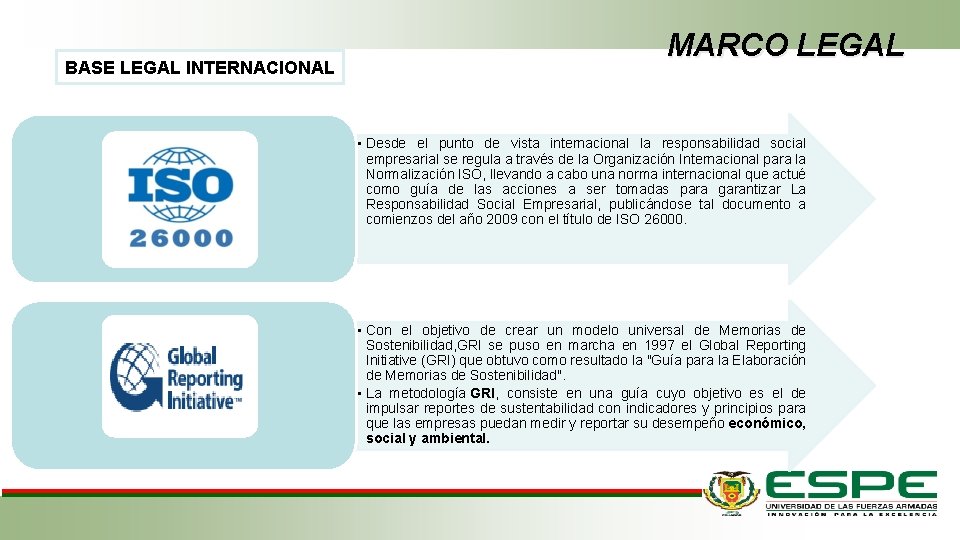 BASE LEGAL INTERNACIONAL MARCO LEGAL • Desde el punto de vista internacional la responsabilidad