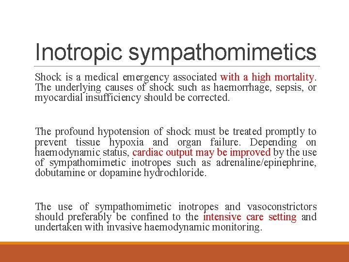 Inotropic sympathomimetics Shock is a medical emergency associated with a high mortality. The underlying