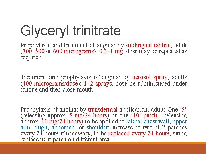 Glyceryl trinitrate Prophylaxis and treatment of angina: by sublingual tablets; adult (300, 500 or