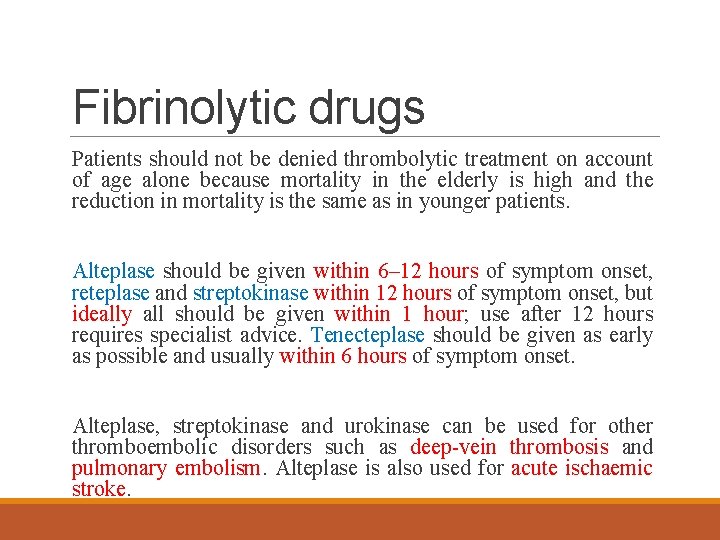 Fibrinolytic drugs Patients should not be denied thrombolytic treatment on account of age alone