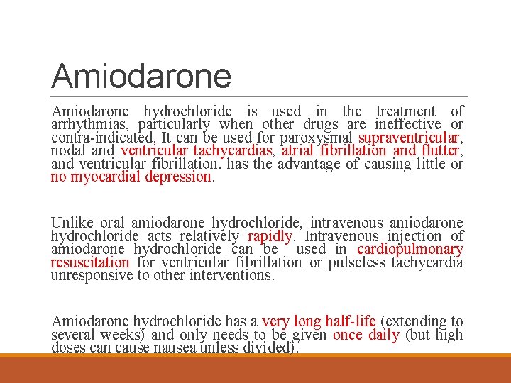 Amiodarone hydrochloride is used in the treatment of arrhythmias, particularly when other drugs are