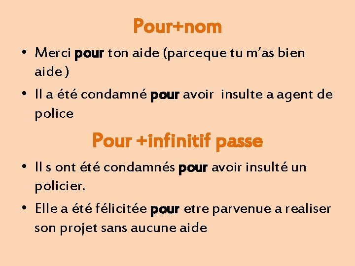 Pour+nom • Merci pour ton aide (parceque tu m’as bien aide ) • Il