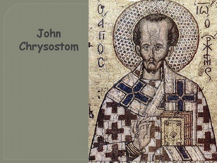 John Chrysostom John Chrysostom