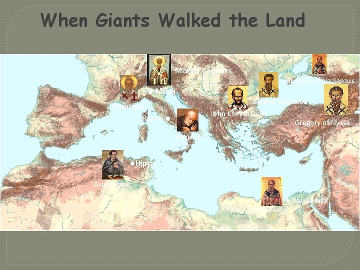 When Giants Walked the Land Martin of Tours ● Milan Ambrose Rome ● Gregory When Giants Walked the Land Martin of Tours ● Milan Ambrose Rome ● Gregory