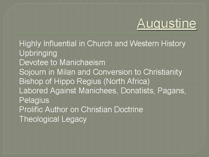 Augustine Highly Influential in Church and Western History Upbringing Devotee to Manichaeism Sojourn in Augustine Highly Influential in Church and Western History Upbringing Devotee to Manichaeism Sojourn in