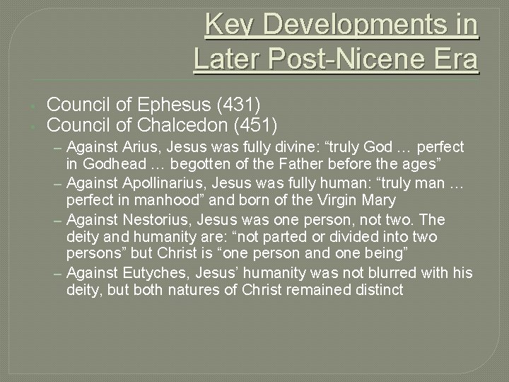 Key Developments in Later Post-Nicene Era • • Council of Ephesus (431) Council of Key Developments in Later Post-Nicene Era • • Council of Ephesus (431) Council of