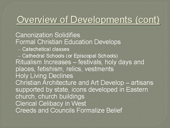 Overview of Developments (cont) • • Canonization Solidifies Formal Christian Education Develops – Catechetical Overview of Developments (cont) • • Canonization Solidifies Formal Christian Education Develops – Catechetical
