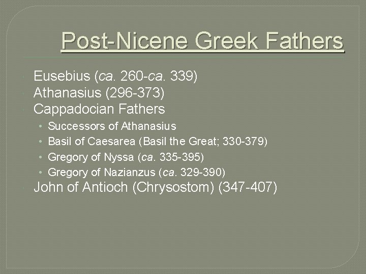 Post-Nicene Greek Fathers Eusebius (ca. 260 -ca. 339) Athanasius (296 -373) Cappadocian Fathers • Post-Nicene Greek Fathers Eusebius (ca. 260 -ca. 339) Athanasius (296 -373) Cappadocian Fathers •