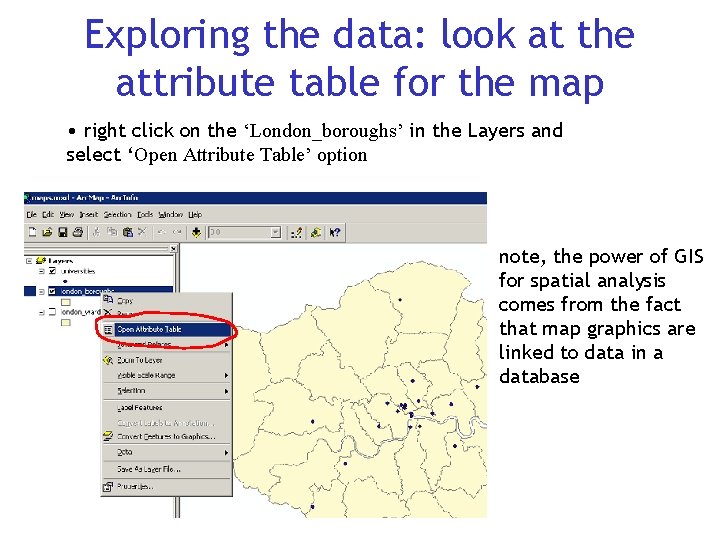 Exploring the data: look at the attribute table for the map • right click