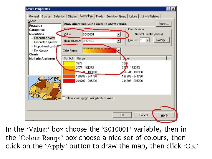 In the ‘Value: ’ box choose the ‘S 010001’ variable, then in the ‘Colour