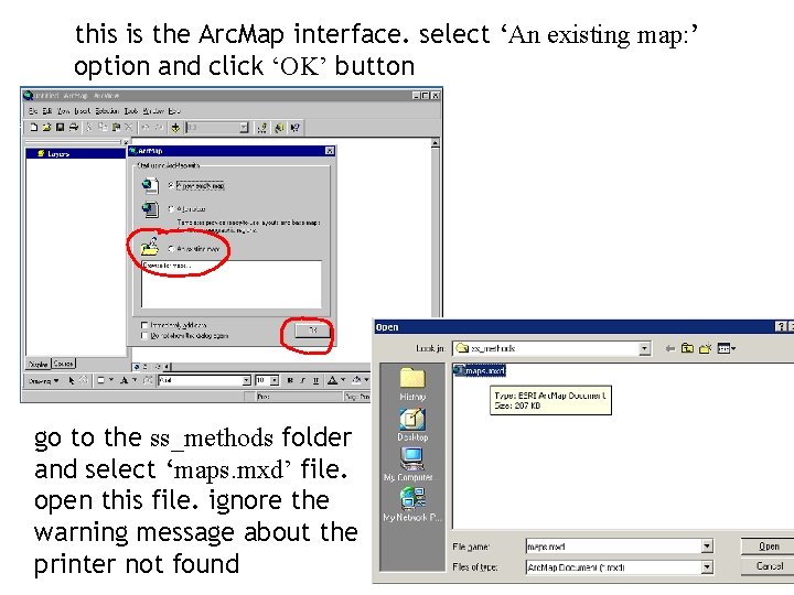 this is the Arc. Map interface. select ‘An existing map: ’ option and click
