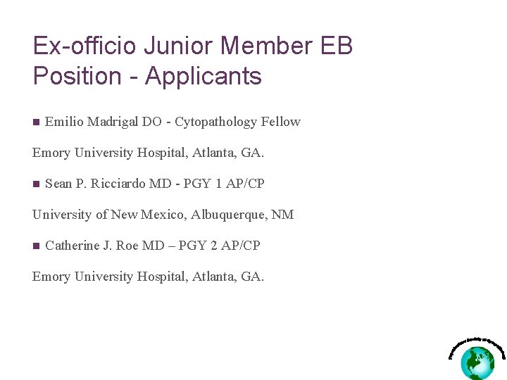 Ex-officio Junior Member EB Position - Applicants n Emilio Madrigal DO - Cytopathology Fellow