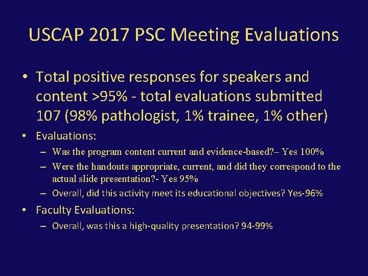 USCAP 2017 PSC Meeting Evaluations • Total positive responses for speakers and content >95%