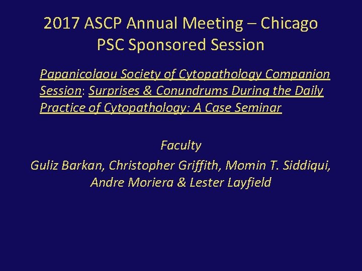 2017 ASCP Annual Meeting – Chicago PSC Sponsored Session Papanicolaou Society of Cytopathology Companion